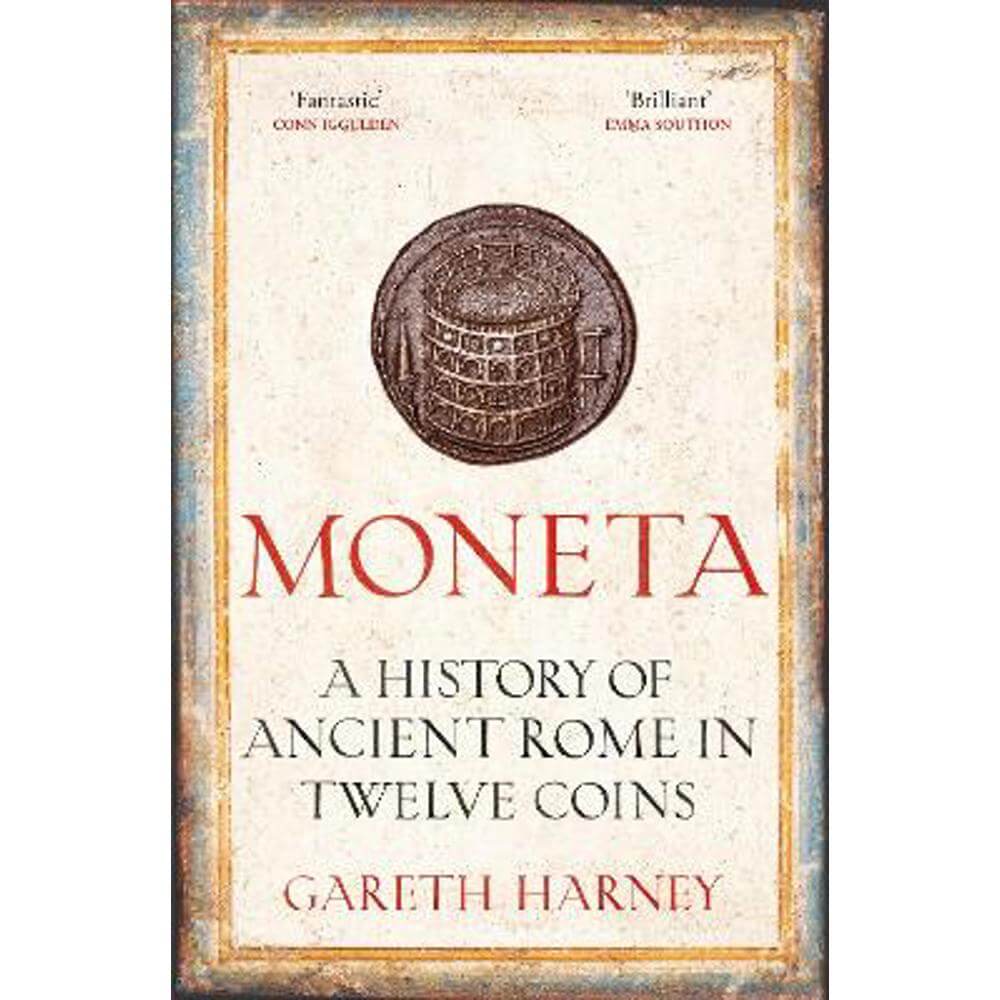 Moneta: A History of Ancient Rome in Twelve Coins (Hardback) - Gareth Harney